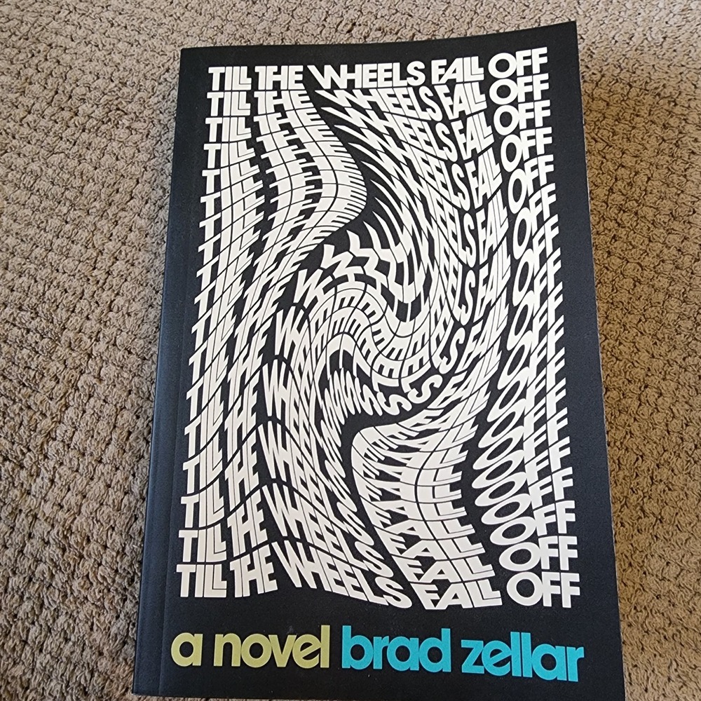 Till the Wheels Fall Off A Novel By Brad Zellar Multi‎ Cultural Literature Book